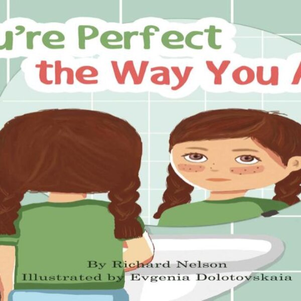You're Perfect the Way You Are! By Richard Nelson